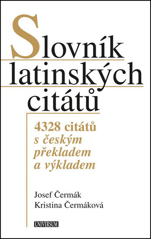 Slovník latinských citátů - 4328 citátů s českým překladem a výkladem: Čermák Josef