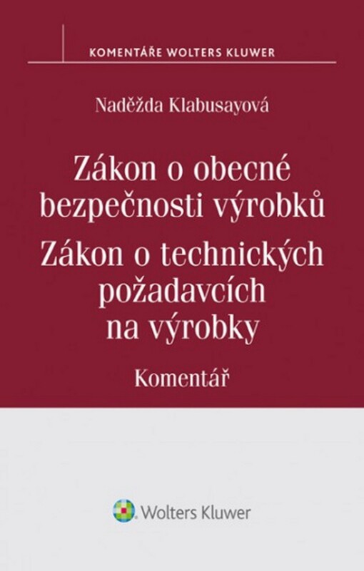 Zákon o obecné bezpečnosti výrobků. Zákon o technických požadavcích na výrobky. Komentář