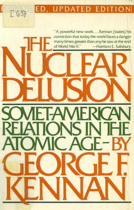 The nuclear delusion : Soviet-American relations in the atomic age
