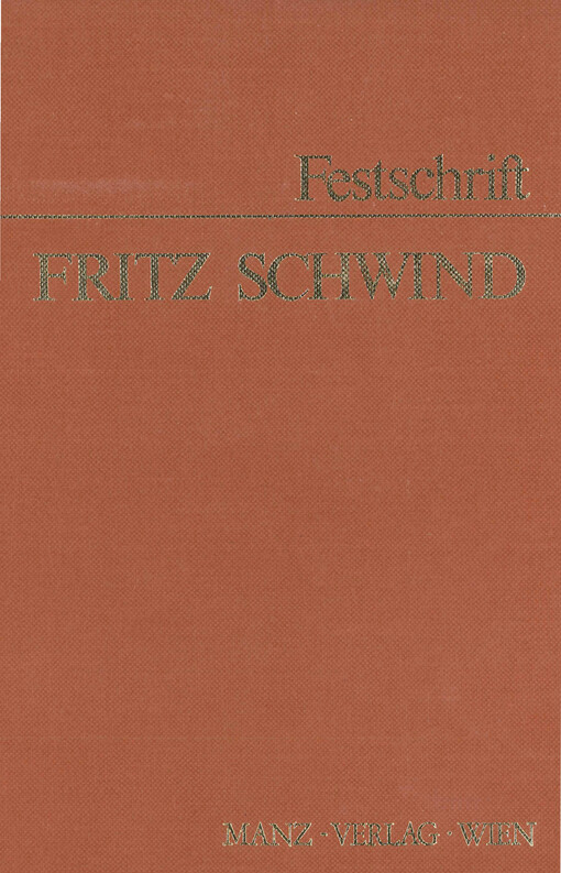Festschrift Fritz Schwind zum 65. Geburtstag : Rechtsgeschichte, Rechtsvergleichung, Rechtspolitik