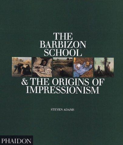 The Barbizon School & the Origins of Impressionism