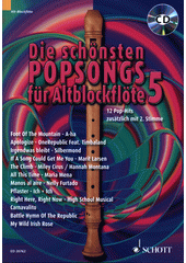 Die schönsten Popsongs für Alt-Blockflöte. 5 (odkaz v elektronickém katalogu)