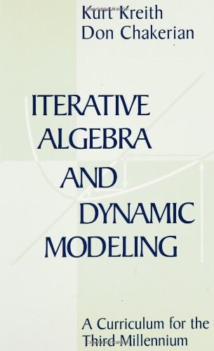 Iterative algebra and dynamic modeling : a curriculum for the third millennnium