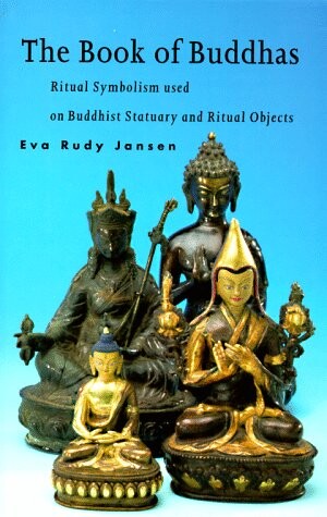 The Book of Buddhas : ritual symbolism used on Buddhist statuary and ritual objects