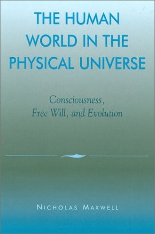 The Human World in the Physical Universe