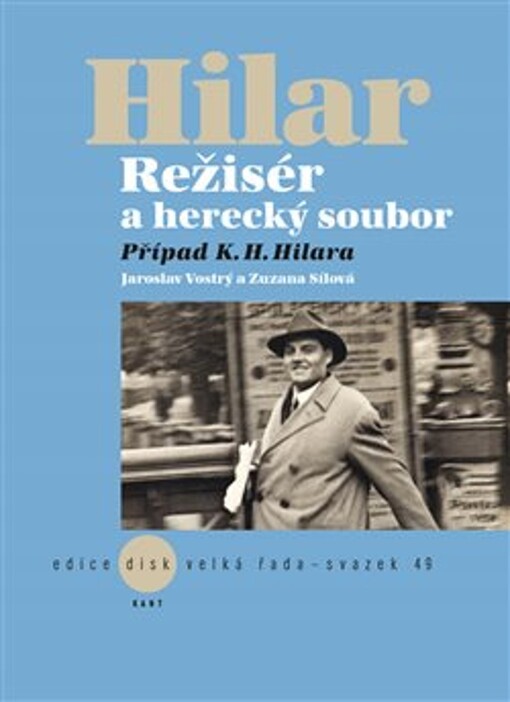 Režisér a herecký soubor : případ K. H. Hilara