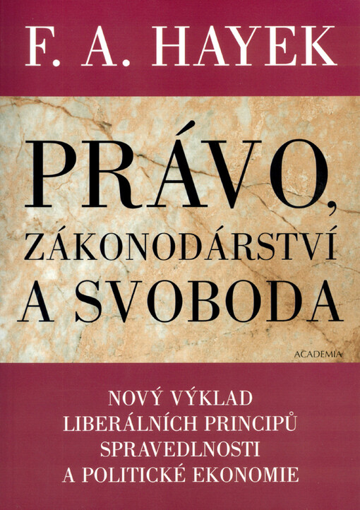 Právo, zákonodárství a svoboda: nový výklad liberálních principů spravedlnosti a politické ekonomie