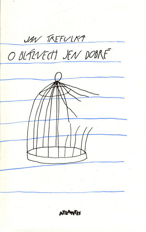 O bláznech jen dobré