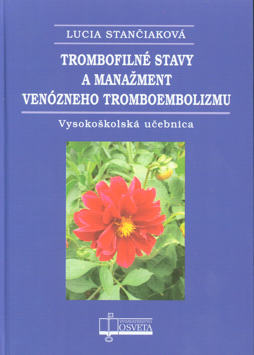 Trombofilné stavy a manažment venózneho tromboembolizmu : vysokoškolská učebnica
