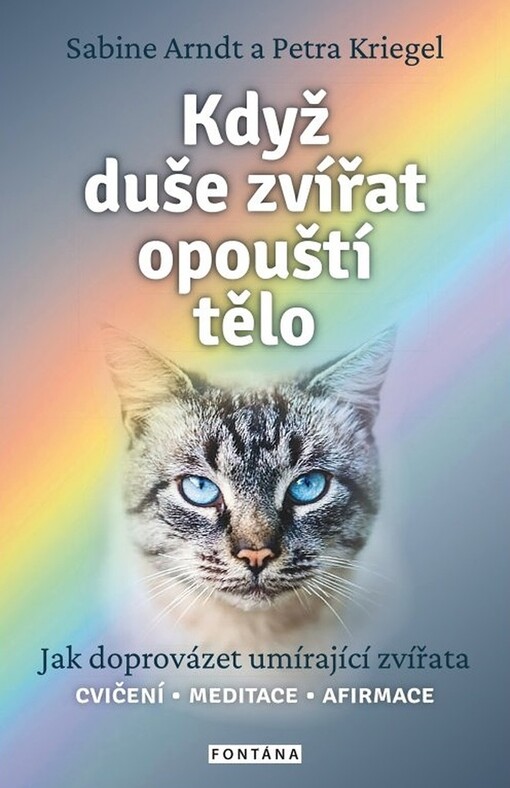 Když duše zvířat opouští tělo : jak doprovázet umírající zvířata : cvičení, meditace, afirmace