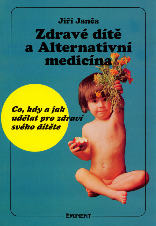 Zdravé dítě a alternativní medicína: co, kdy a jak udělat pro zdraví svého dítěte