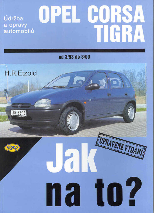 Údržba a opravy automobilů Opel Corsa/Tigra : zážehové motory, vznětové motory /