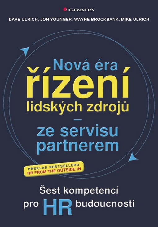 Nová éra řízení lidských zdrojů - ze servisu partnerem : šest kompetencí pro HR budoucnosti