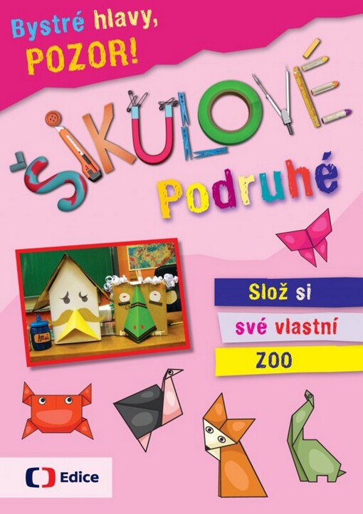 Šikulové podruhé :bystré hlavy, pozor!