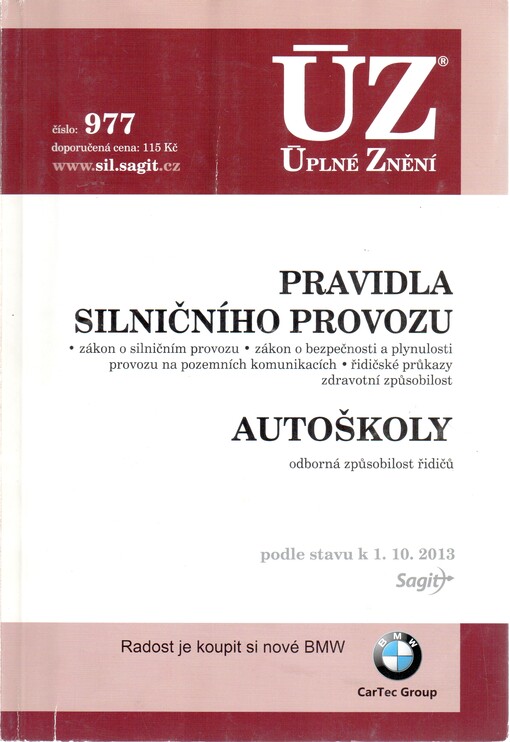 Pravidla silničního provozu :zákon o silničním provozu, zákon o bezpečnosti a plynulosti provozu na pozemních komunikacích, řidičské průkazy, zdravotní způsobilost ; Autoškoly : odborná způsobilost řidičů : podle stavu k 1.10.2013