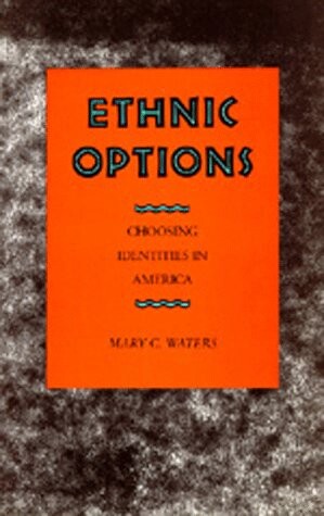 Ethnic options : choosing identities in America