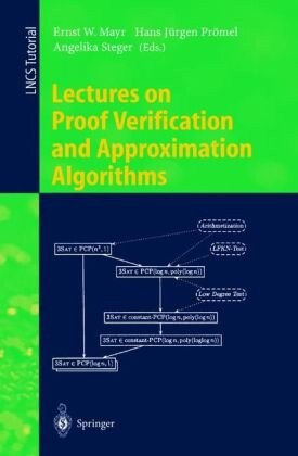 Lectures on Proof Verification and Approximation Algorithms (Lecture Notes in Computer Science)