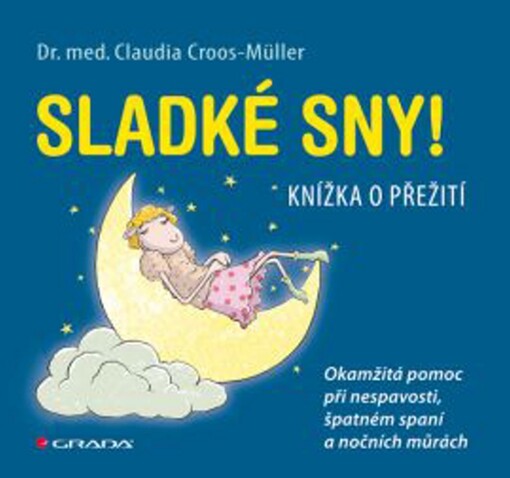 Sladké sny! :knížka o přežití : okamžitá pomoc při nespavosti, špatném spaní a nočních můrách