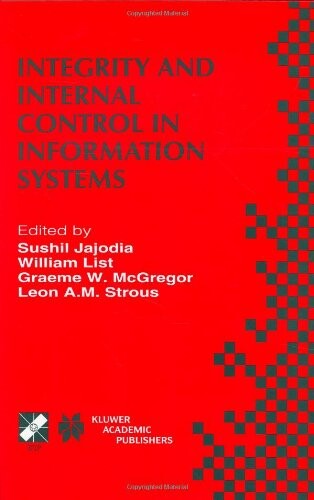 Integrity and Internal Control in Information Systems (IFIP Advances in Information and Communication Technology)