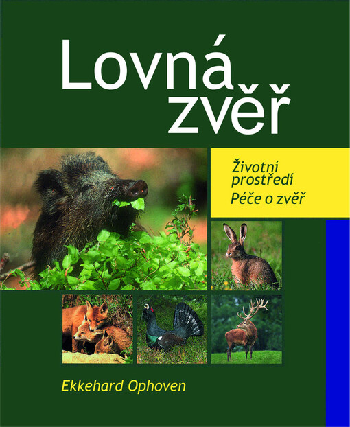 Lovná zvěř : biologie, pobytové znaky, lov