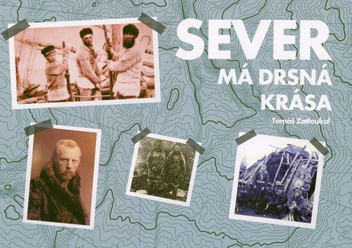 Sever má drsná krása