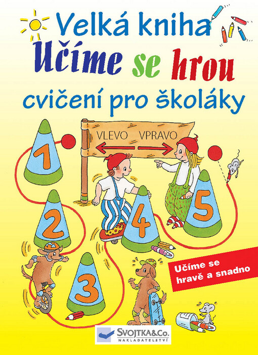 Učíme se hrou :velká kniha cvičení pro školáky : učíme se hravě a snadno