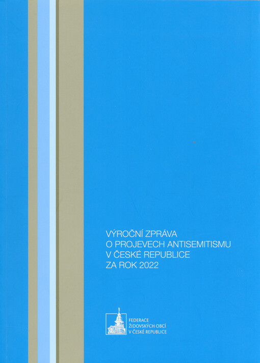 Výroční zpráva o projevech antisemitismu v České republice za rok ...