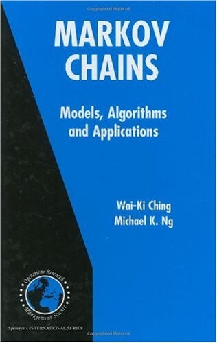 Markov Chains: Models, Algorithms and Applications (International Series in Operations Research & Management Science)