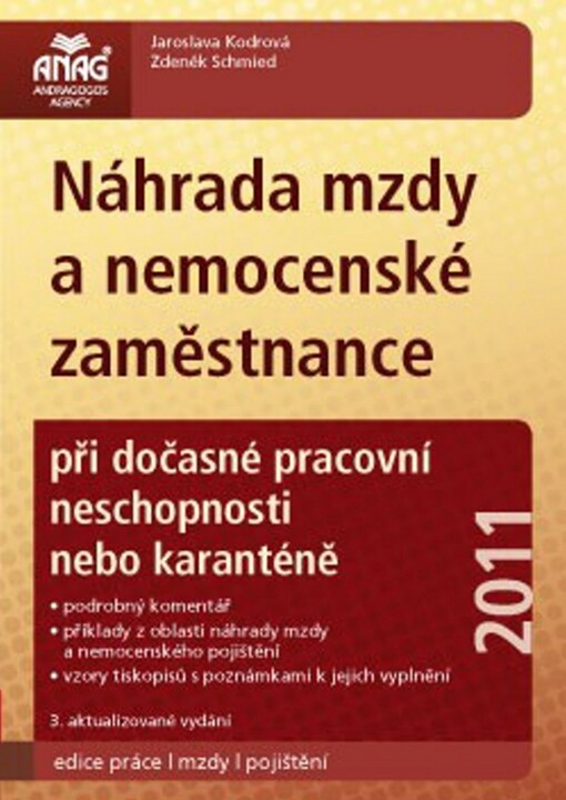 Náhrada mzdy a nemocenské zaměstnance :při dočasné pracovní neschopnosti nebo karanténě : 2011