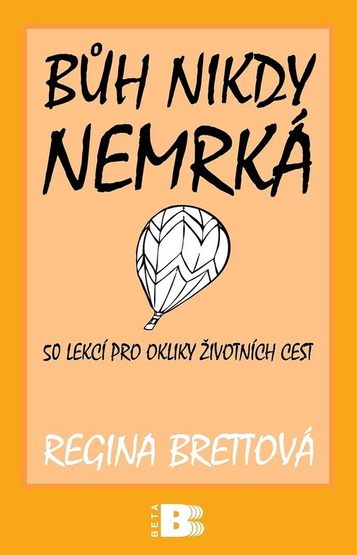 Bůh nikdy nemrká : 50 lekcí pro okliky životních cest