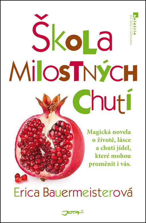 Škola milostných chutí : jemná a něžná oslava jídla a přátelství, 1. vyd.