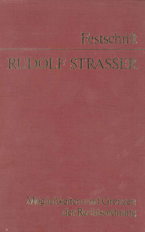 Möglichkeiten und Grenzen der Rechtsordnung : Festschrift Rudolf Strasser zum 60. Geburtstag