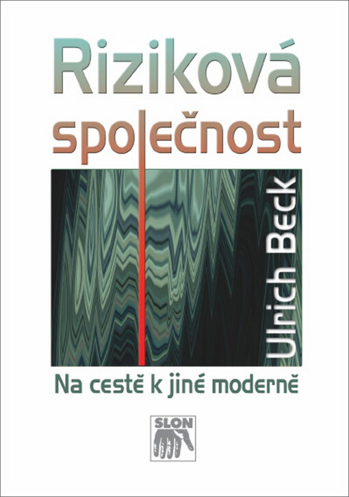 Riziková společnost: na cestě k jiné moderně