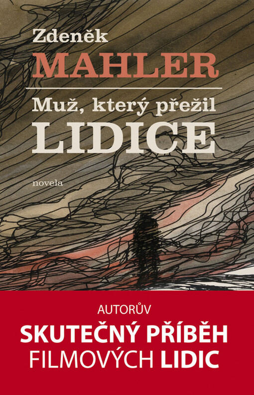 Muž, který přežil Lidice : novela