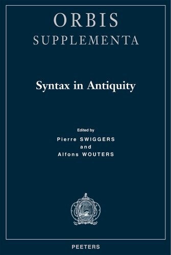 Syntax in Antiquity: Orbis/Supplementa (Orbis (Louvain, Belgium). Supplementa)