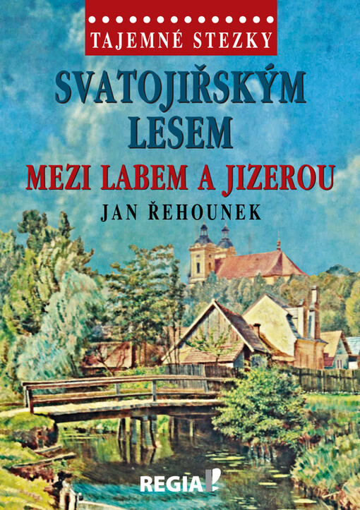 Tajemné stezky - Svatojiřským lesem mezi Labem a Jizerou