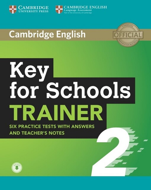 Key for Schools (KET4S) Trainer 2 Six Practice Tests with Answers with Audio Download a Teacher´s Notes