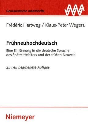 Frühneuhochdeutsch : Eine Einführung in die deutsche Sprache des Spätmittelalters und der frühen Neuzeit