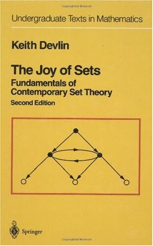 The Joy of Sets: Fundamentals of Contemporary Set Theory (Undergraduate Texts in Mathematics)