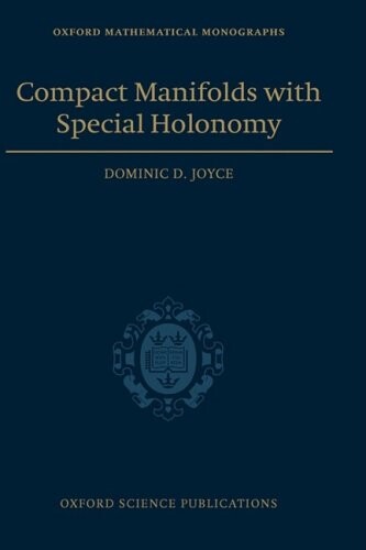 Compact Manifolds with Special Holonomy (Oxford Mathematical Monographs)