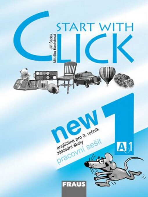 Start with click new 1 : angličtina pro 3. ročník základní školy, pracovní sešit