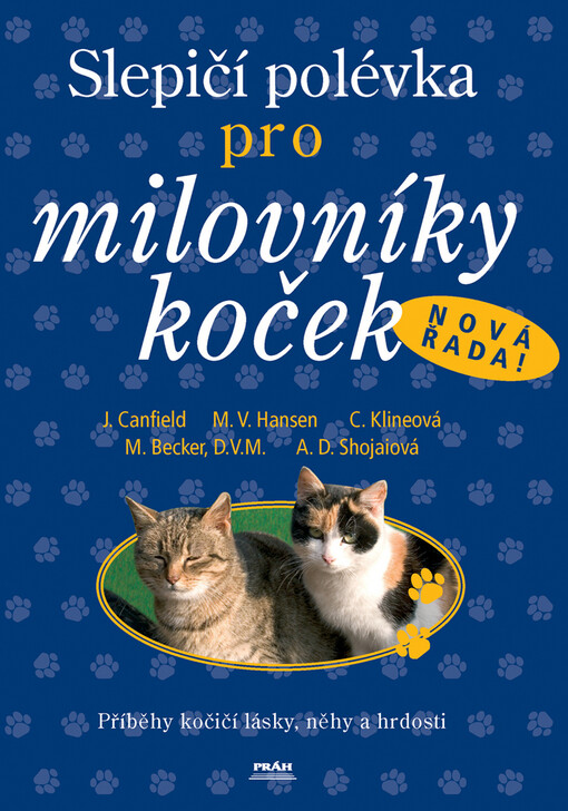 Slepičí polévka pro milovníky koček : příběhy o kočičí věrnosti, radosti i odvaze