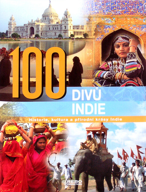 100 divů Indie: historie, kultura a přírodní krásy Indie