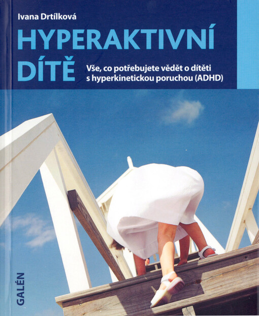 Hyperaktivní dítě: vše, co potřebujete vědět o dítěti s hyperkinetickou poruchou (ADHD)