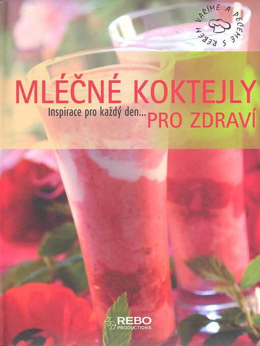 Mléčné koktejly pro zdraví: [inspirace pro každý den--