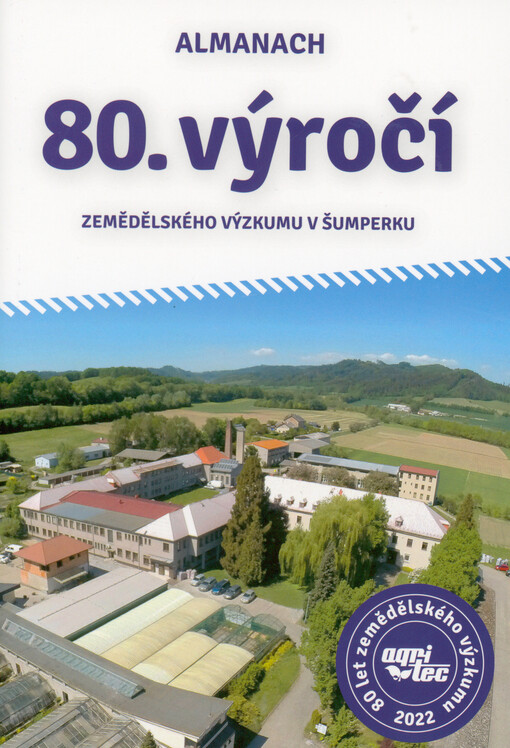 Almanach 80 let zemědělského výzkumu v Šumperku : 1942-2022