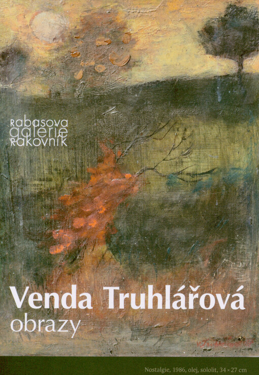 Venda Truhlářová : obrazy : Rabasova galerie Rakovník