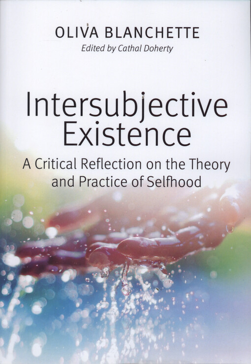 Intersubjective existence : a critical reflection on the theory and practice of selfhood