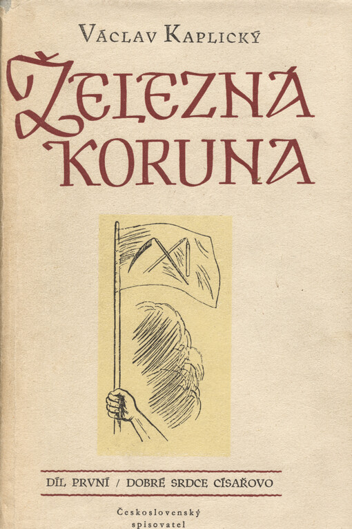 Železná koruna. Díl první, Dobré srdce císařovo, Díl první, Dobré srdce císařovo