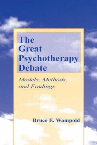 The Great Psychotherapy Debate: Models, Methods, and Findings (Counseling and Psychotherapy: Investigating Practice from Scientific, Historical, and Cultural Perspectives)